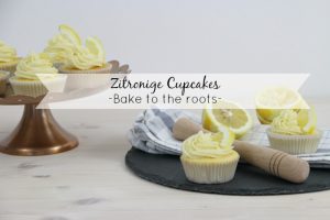 Zitronige Cupcakes | Bake to the roots
